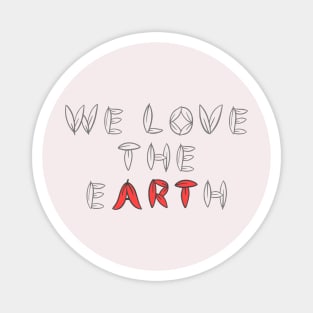 We love the earth typographic Magnet